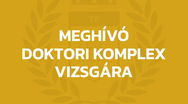 Meghívó a június 12-i doktoranduszok komplex vizsgájára